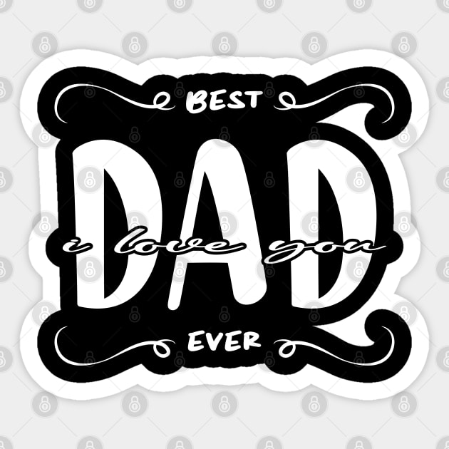 I Love You Dad Best Dad Ever Sticker by ArticArtac